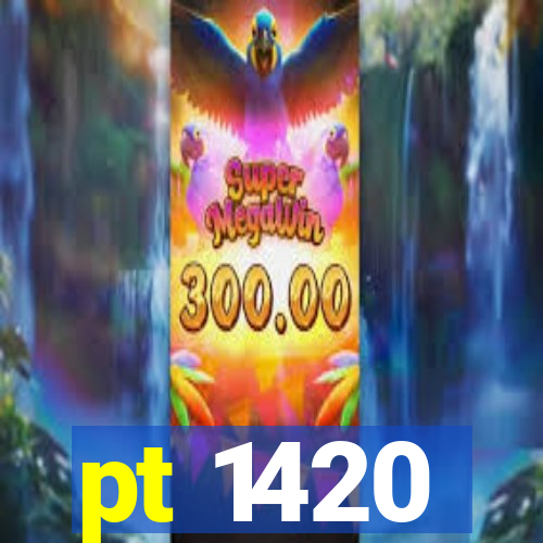 pt 1420